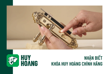 CÁCH NHẬN BIẾT KHÓA HUY HOÀNG CHÍNH HÀNG 