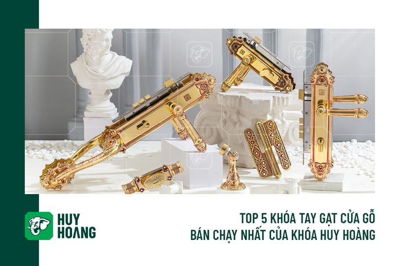 Top 5 khóa tay nắm gạt cửa gỗ bán chạy nhất của Huy Hoàng 